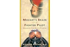 Mozart's Brain and the Fighter Pilot: Unleashing Your Brain's Potential