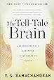 The Tell-Tale Brain: A Neuroscientist's Quest for What Makes Us Human