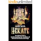 Hekate: The Ultimate Guide to Understanding the Goddess of Witchcraft and Ancient Greek Magic (Spiritual Gods and Goddesses)