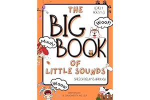 The Big Book of Little Sounds: Speech Delay & Apraxia: Level 1: ages 1-3 (The Big Book of Little Sounds Series)