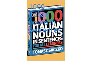 1000 Italian nouns in sentences for all learners (Italian Edition)