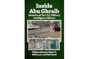 Inside Abu Ghraib: Memoirs of Two U.S. Military Intelligence Officers
