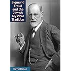 Sigmund Freud and the Jewish Mystical Tradition