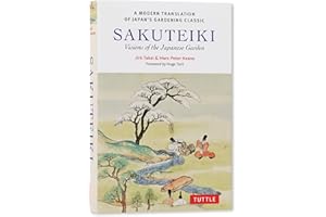 Sakuteiki: Visions of the Japanese Garden: A Modern Translation of Japan's Gardening Classic