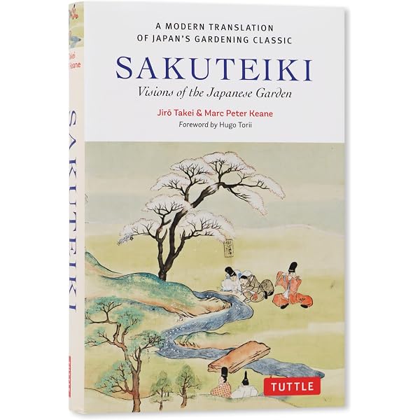Sakuteiki Visions of the Japanese Garden: A Modern Translation of