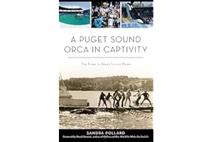 A Puget Sound Orca in Captivity: The Fight To Bring Lolita Home