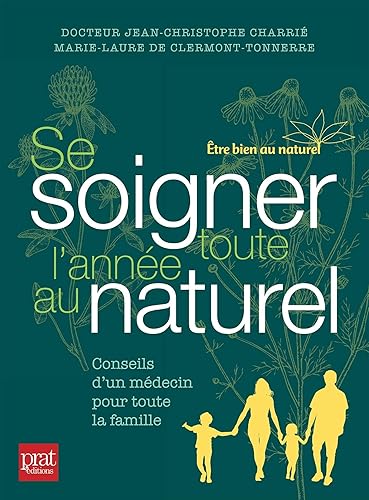 Download Se soigner toute l'année au naturel : Conseils d'un médecin pour toute la famille PDF