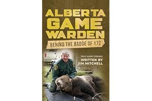 Alberta Game Warden: Behind the Badge of 172