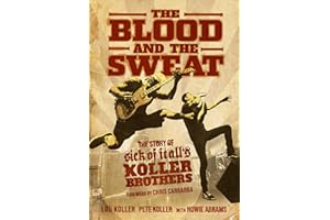 The Blood and the Sweat: The Story of Sick of It All's Koller Brothers