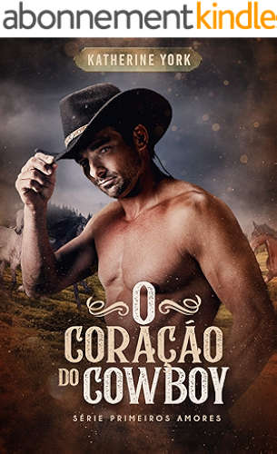 Download O Coração do Cowboy (Série Primeiros Amores Livro 1) (Portuguese Edition) PDF