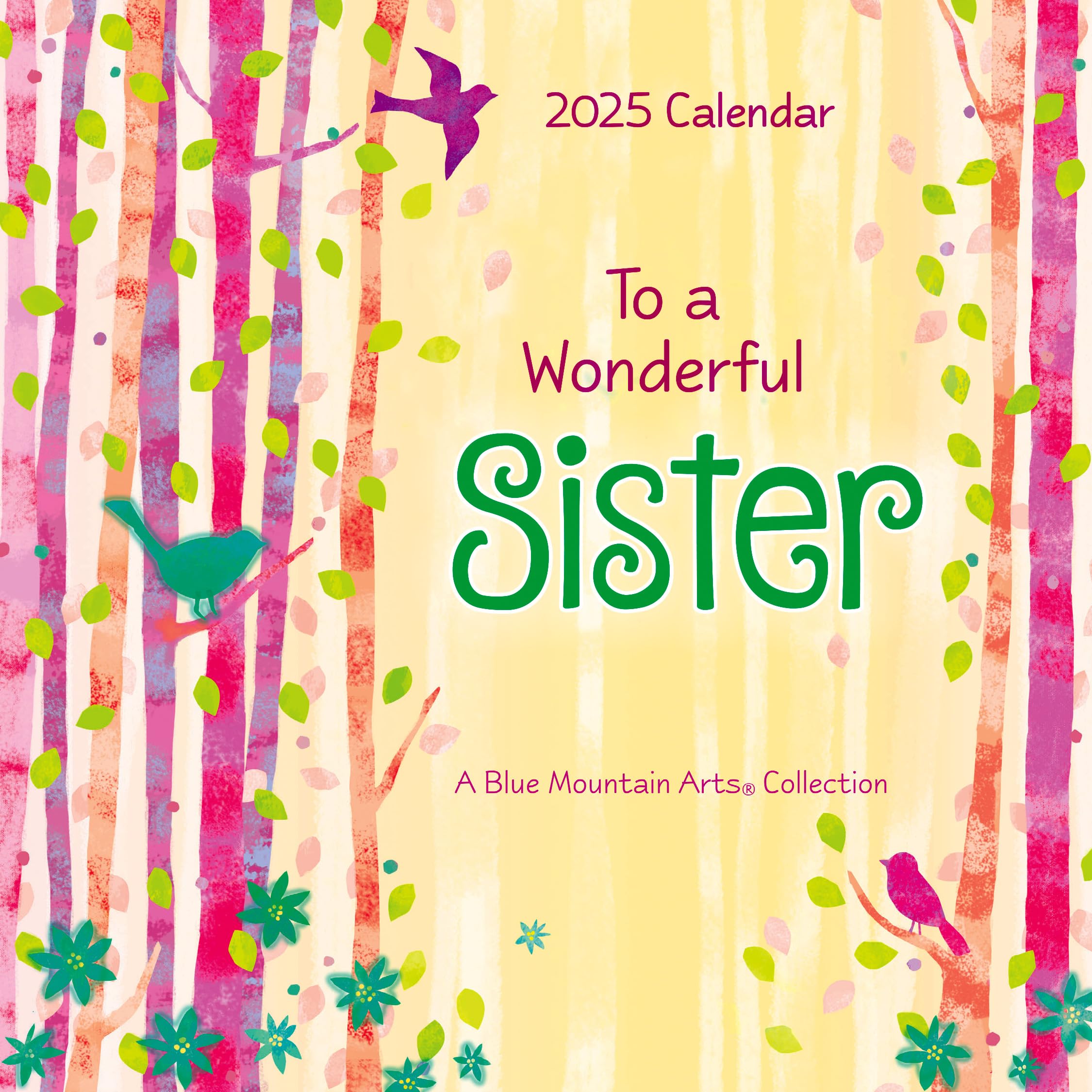 To a Wonderful Sister - A Blue Mountain Arts Collection Calendar 2025