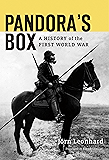 Pandora’s Box: A History of the First World War