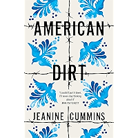 American Dirt: THE SUNDAY TIMES AND NEW YORK TIMES BESTSELLER book cover