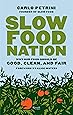 Slow Food Nation: Why our Food Should be Good, Clean, and Fair