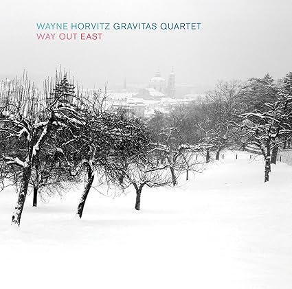 Wayne Horvitz Gravitas Quartet - Way Out East