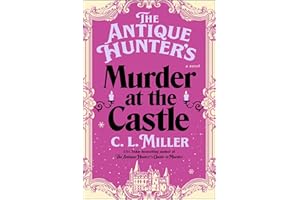 The Antique Hunter's Murder at the Castle: A Novel