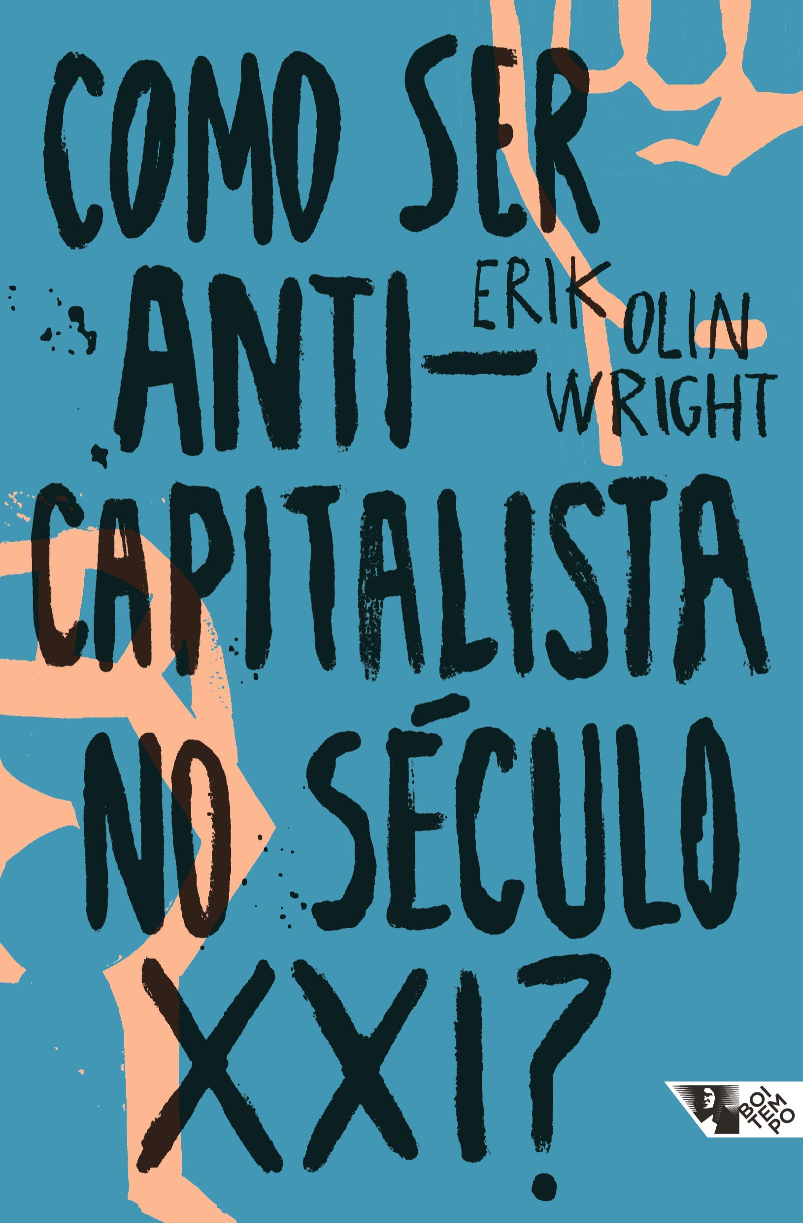 Livro 'Como ser anticapitalista no século XXI?' por Erik Olin Wright