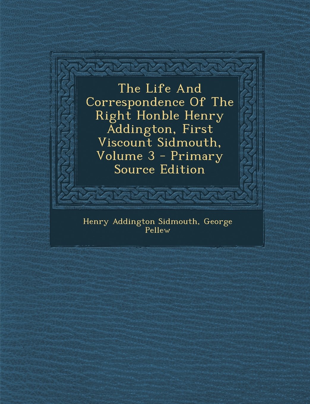 The Life And Correspondence Of The Right Honble Henry - 