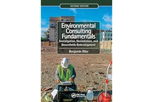 Environmental Consulting Fundamentals: Investigation, Remediation, and Brownfields Redevelopment