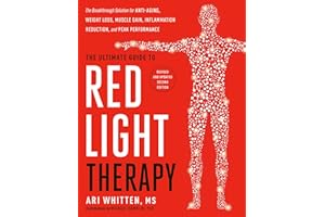 The Ultimate Guide to Red Light Therapy: The Breakthrough Solution for Anti-Aging, Weight Loss, Muscle Gain, Inflammation Red