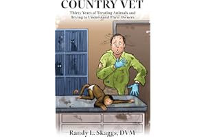Country Vet: Thirty Years of Treating Animals and Trying to Understand Their Owners