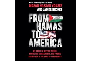 From Hamas to America: My Story of Defying Terror, Facing the Unimaginable, and Finding Redemption in the Land of Opportunity