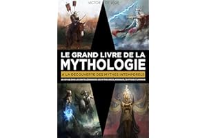 Le Grand Livre de la Mythologie: A la découverte des mythes intemporels. Un voyage dans les contes légendaires des Mythes Gre