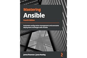 Mastering Ansible: Automate configuration management and overcome deployment challenges with Ansible