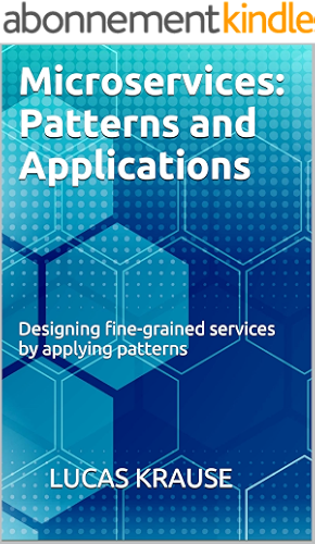 Download Microservices: Patterns and Applications: Designing fine-grained services by applying patterns (English Edition) PDF