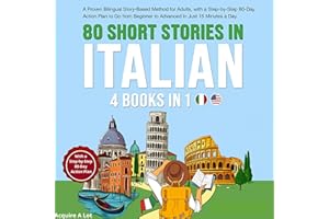 80 Short Stories in Italian: 4 Books in 1 (Italian Edition): A Proven Bilingual Story-Based Method for Adults, with a Step-by