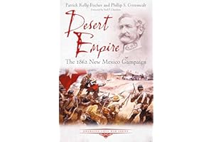 Desert Empire: The 1862 New Mexico Campaign (Emerging Civil War Series)