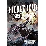 Fiddlehead: A Novel of the Clockwork Century