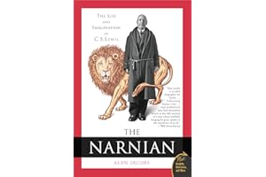 The Narnian: The Life and Imagination of C. S. Lewis – A Biography of the Narnia Author's Patterns of Thought and Faith