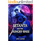 Setanta and The Hungry Ones : A Haunting Irish Fantasy You Won’t Be Able to Put Down (The Raven Chronicles Book 2)