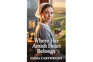 Where Her Amish Heart Belongs: Amish Romance