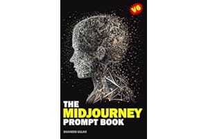 The Midjourney Prompt Book: Transforming Words into Stunning Visuals with Midjourney
