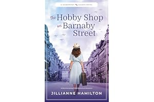 The Hobby Shop on Barnaby Street: A Heartwarming WW2 Historical Romance (Homefront Hearts)