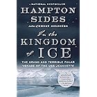 In the Kingdom of Ice: The Grand and Terrible Polar Voyage of the USS Jeannette