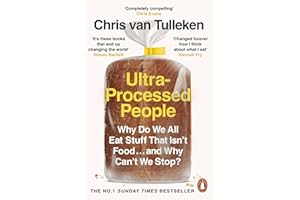 Ultra-Processed People: Why Do We All Eat Stuff That Isn't Food ... and Why Can't We Stop