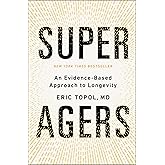 Super Agers: An Evidence-Based Approach to Longevity