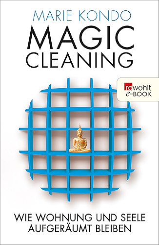 Download Magic Cleaning 2: Wie Wohnung und Seele aufgeräumt bleiben (German Edition) PDF