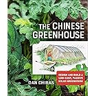 The Chinese Greenhouse: Design and Build a Low-Cost, Passive Solar Greenhouse (Mother Earth News Books for Wiser Living)