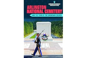 Arlington National Cemetery and the Tomb of the Unknown Soldier (Landmarks of Democracy: American Institutions)