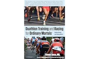 Duathlon Training and Racing for Ordinary Mortals (R): Getting Started And Staying With It