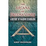 The Arcana of Freemasonry: A History of Masonic Symbolism (Dover Occult)