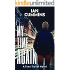 My Time Again: A Time Travel Novel (My Time Again - A Series of Time Travel Novels Book 1)