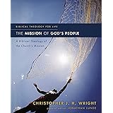 The Mission of God's People: A Biblical Theology of the Church’s Mission (Biblical Theology for Life)