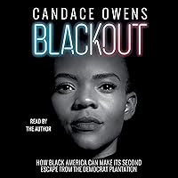 Blackout: How Black America Can Make Its Second Escape from the Democrat Plantation