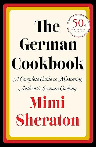 Download The German Cookbook: A Complete Guide to Mastering Authentic German Cooking PDF