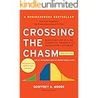 Crossing the Chasm, 3rd Edition: Marketing and Selling Disruptive Products to Mainstream Customers (Collins Business Essentia